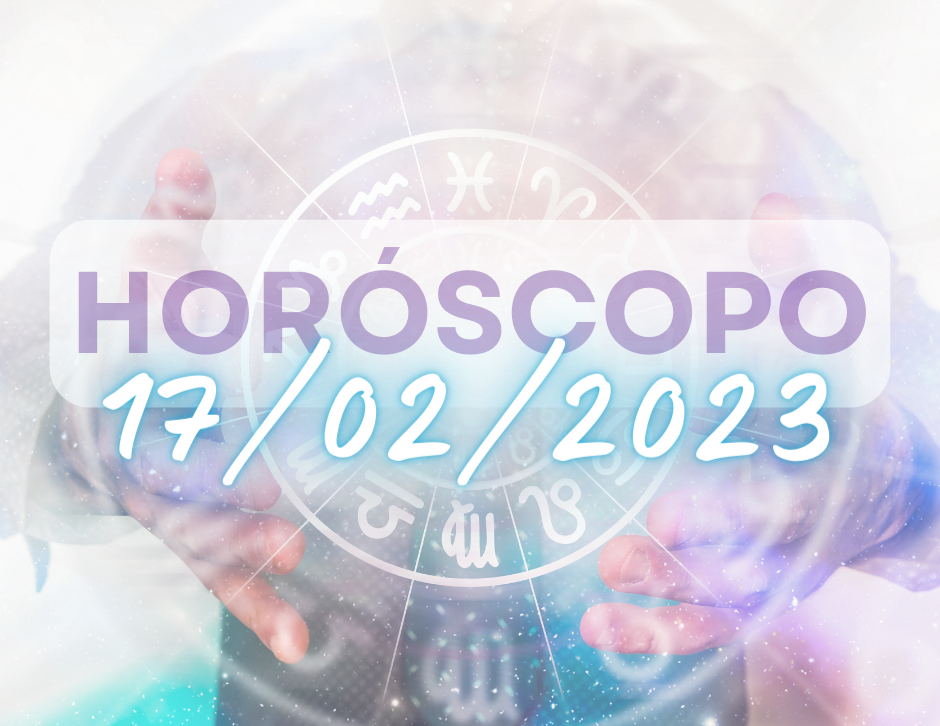 Horoscopo do Dia 17-02-2023 Oraculosweb