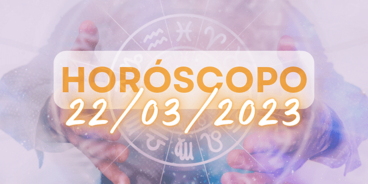 horoscopo do dia 22 03 2023 oraculosweb