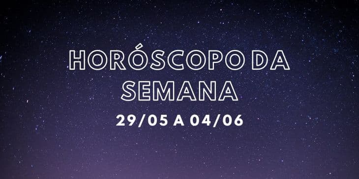 horoscopo da semana 29-05-2023 e 04-06-2023 Oraculosweb