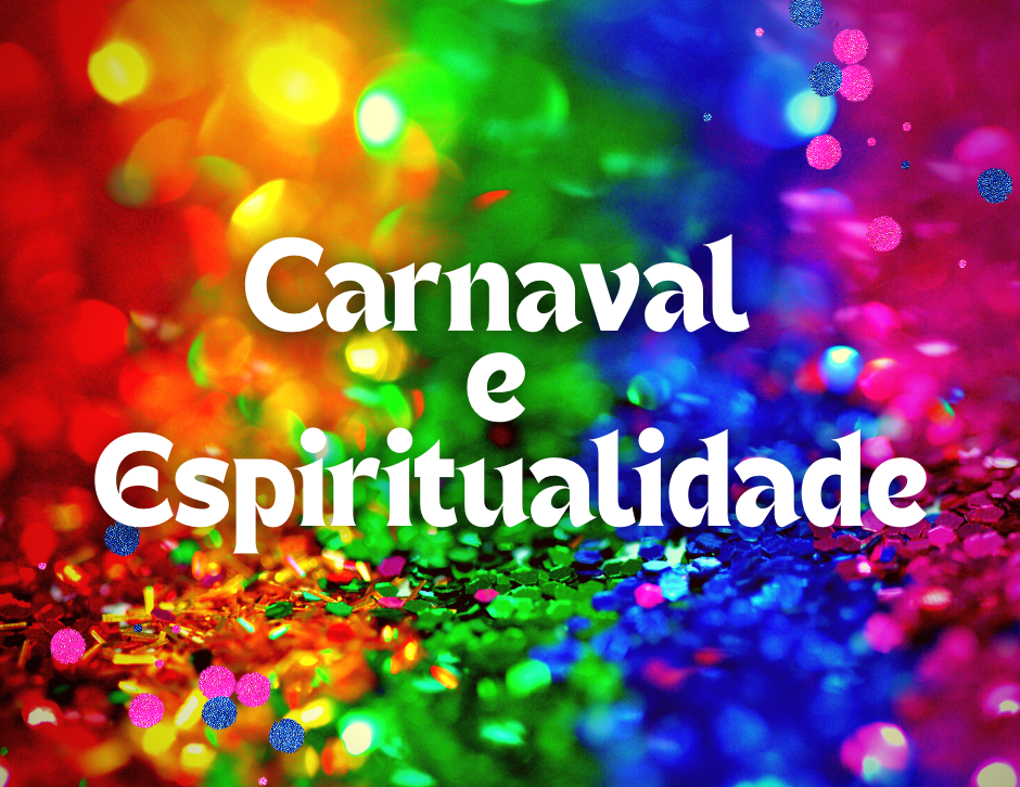 carnaval e espiritualidade dicas para cuidar do corpo e da alma